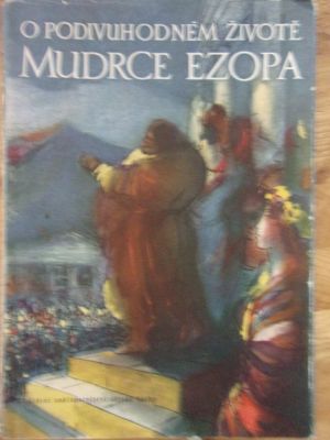 O podivuhodném životě mudrce Ezopa