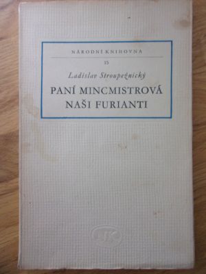 Paní Mincmistrová, Naši Furianti