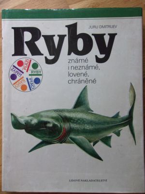 Ryby známé i neznámé, lovené, chráněné
